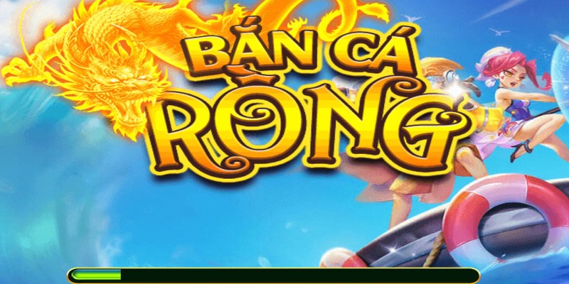 Bắn cá rồng đăng nhập dễ dàng nhiều quà lớn