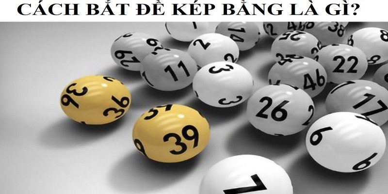 Cách bắt lô kép dự định con số thần tài gõ cửa