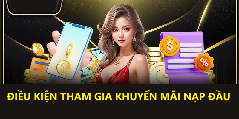 Điều kiện tham gia khuyến mãi nạp đầu